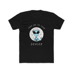 Take Me To Your Dealer Alien Tourist Cotton Crew Tee