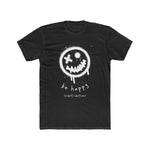 be happy or don't...i really don't care Cotton Crew Tee