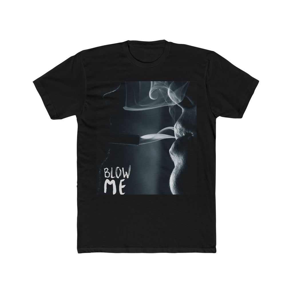 Blow Me Cotton Crew Stoner Tee